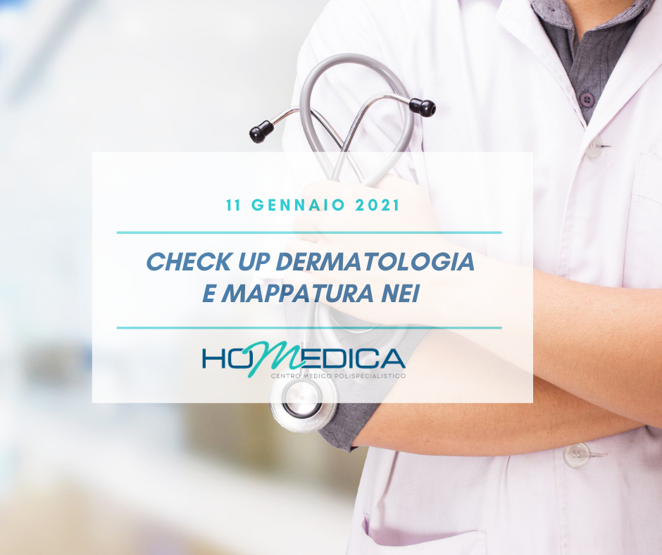 11 GENNAIO - CHECK UP DERMATOLOGICO E MAPPATURA NEI